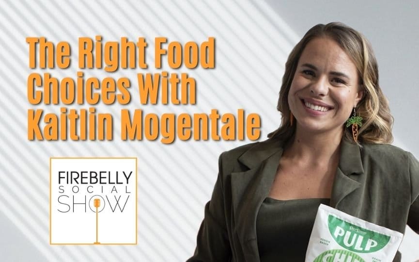 the right food choices with kaitlin mogentale, firebelly marketing