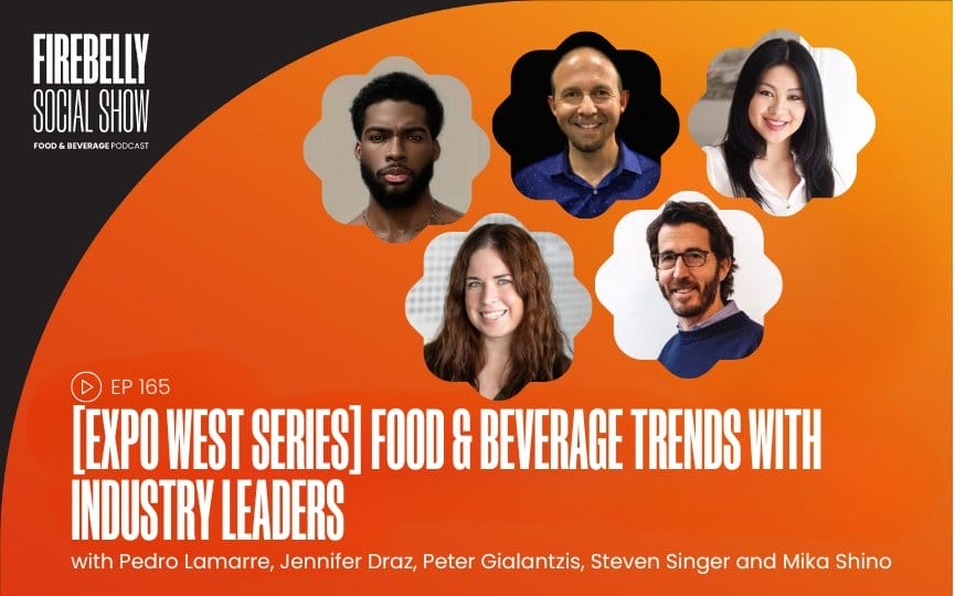 [expo west series] food & beverage trends with industry leaders, firebelly marketing