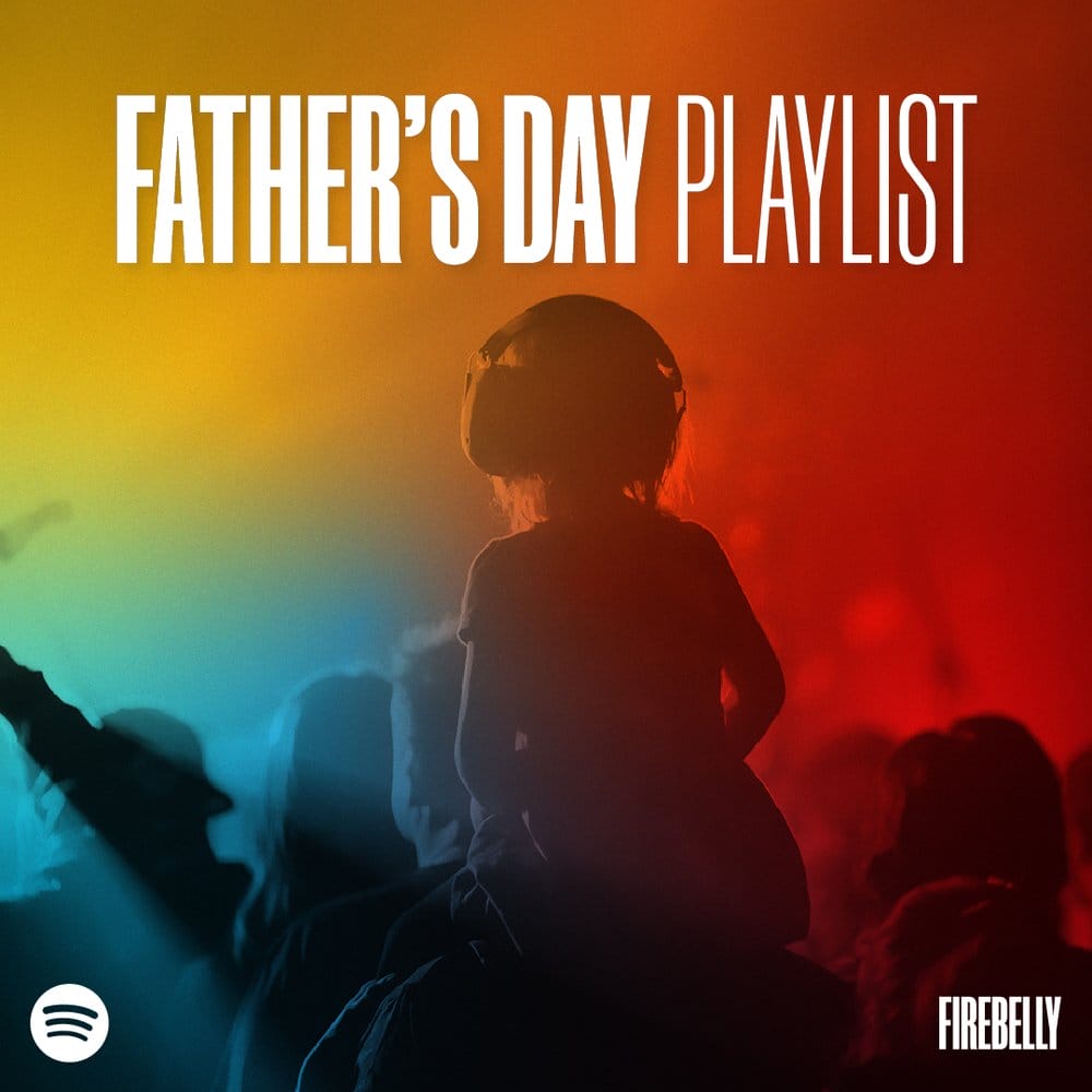 father's day playlist 2022, firebelly marketing
