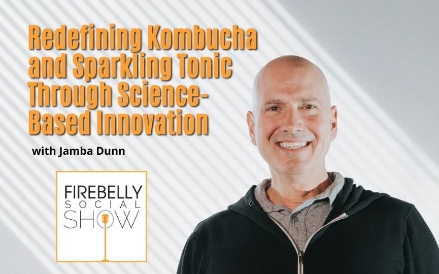 Firebelly Marketing, Redefining Kombucha And Sparkling Tonic Through Science-Based Innovation redefining kombucha and sparkling tonic through science-based innovation, firebelly marketing