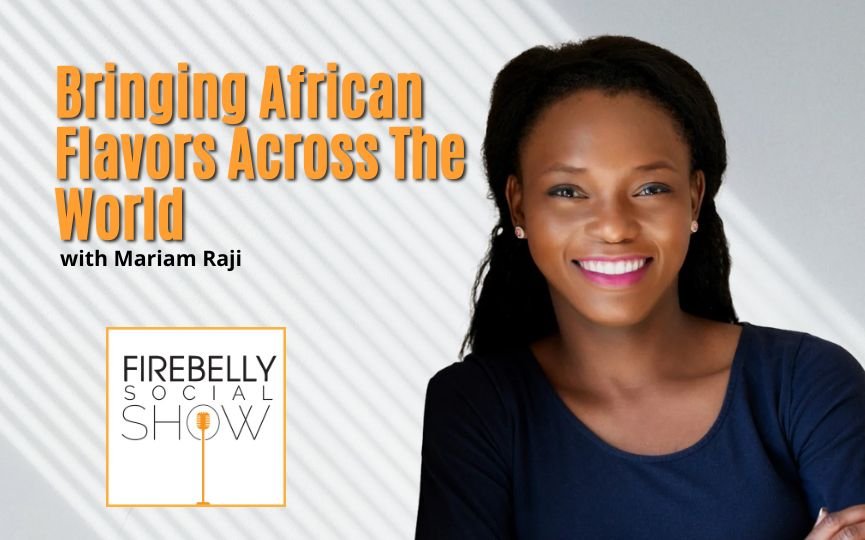 Firebelly Marketing, Bringing African Flavors Across The World bringing african flavors across the world, firebelly marketing