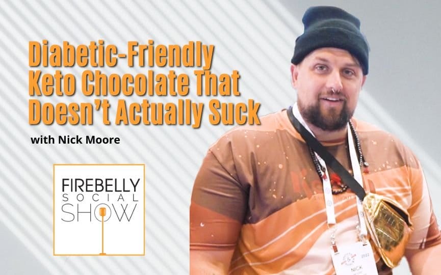 Firebelly Marketing, Diabetic-Friendly Keto Chocolate That Doesn’t Actually Suck diabetic-friendly keto chocolate that doesn’t actually suck, firebelly marketing