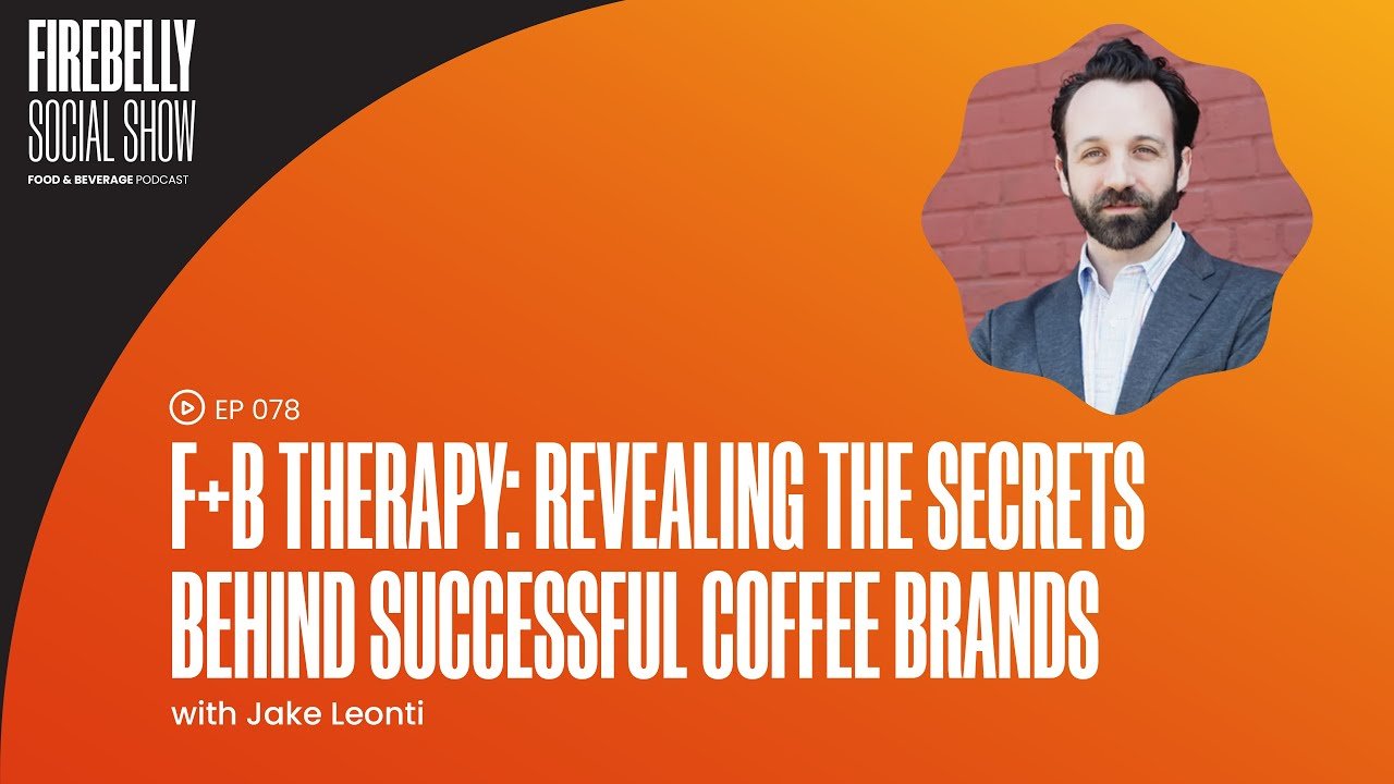 f+b therapy: revealing the secrets behind successful coffee brands, firebelly marketing