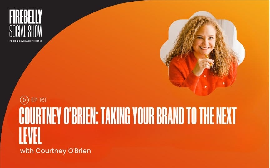 courtney o'brien: taking your brand to the next level, firebelly marketing