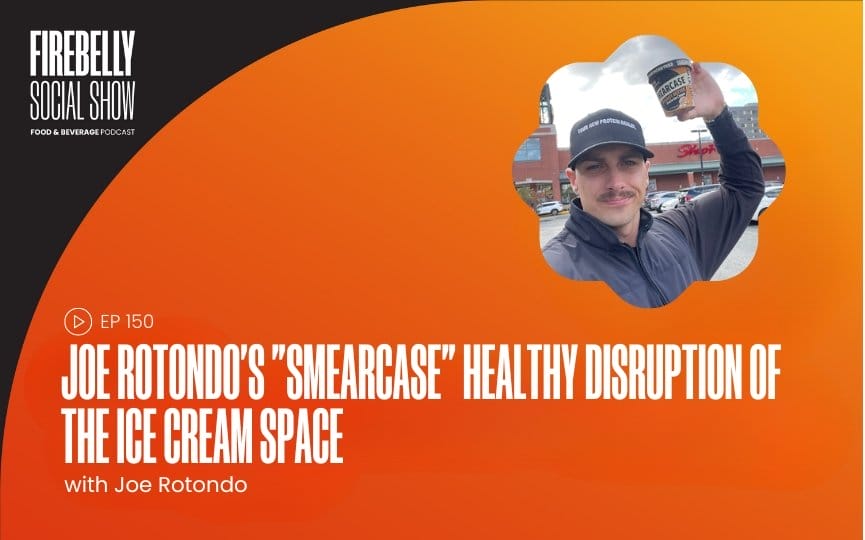joe rotondo's "smearcase" healthy disruption of the ice cream space, firebelly marketing