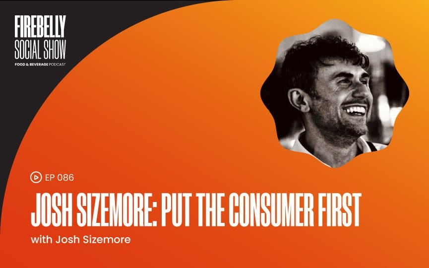 Firebelly Marketing, Josh Sizemore: Put The Consumer First josh sizemore: put the consumer first, firebelly marketing