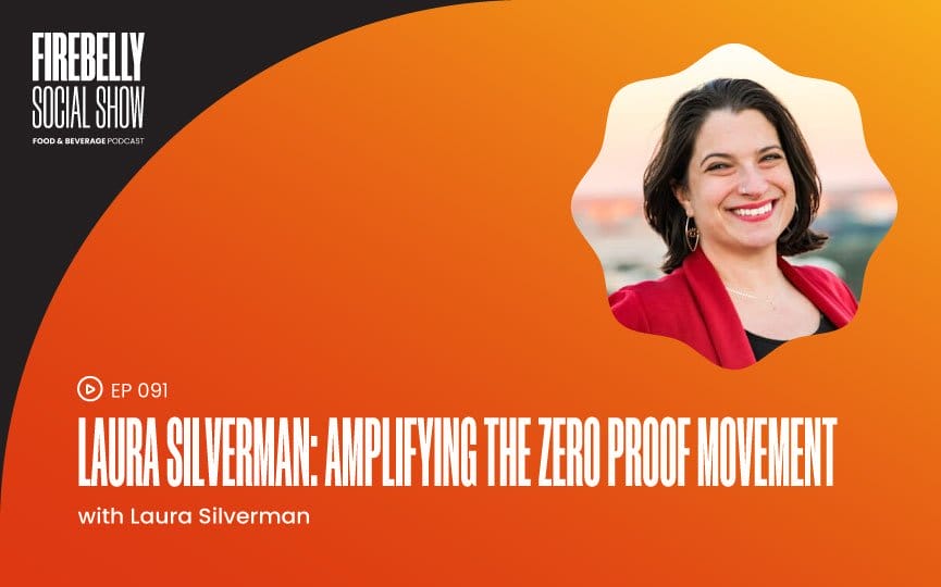 Firebelly Marketing, Laura Silverman: Amplifying The Zero Proof Movement laura silverman: amplifying the zero proof movement, firebelly marketing