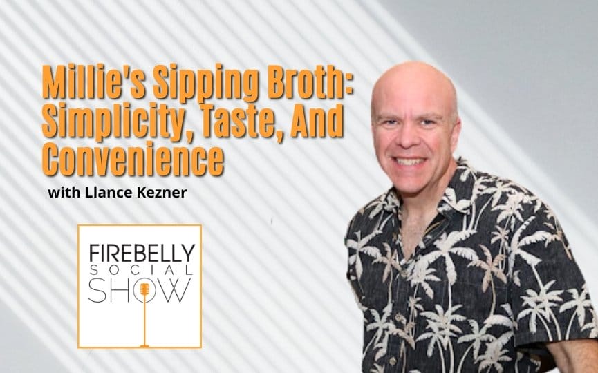 Firebelly Marketing, Millie'S Sipping Broth: Simplicity, Taste, And Convenience millie's sipping broth: simplicity, taste, and convenience, firebelly marketing