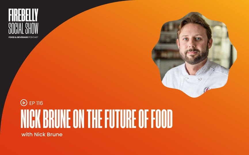 nick brune on the future of food, firebelly marketing
