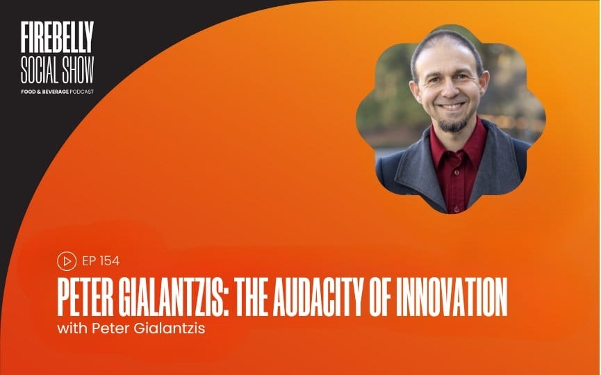 peter gialantzis: the audacity of innovation, firebelly marketing