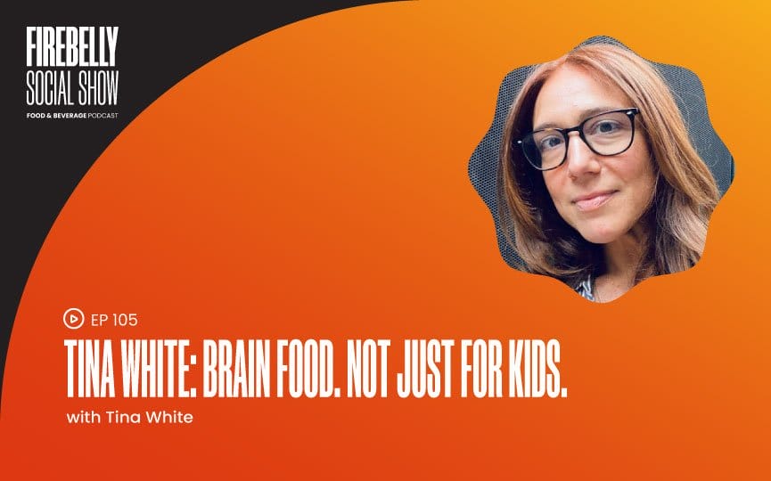 tina white: brain food. not just for kids., firebelly marketing