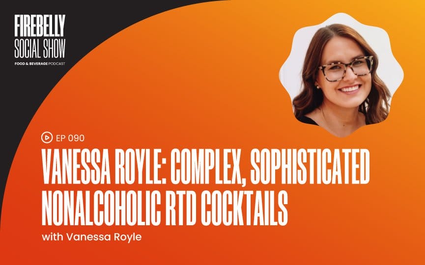 Firebelly Marketing, Vanessa Royle: Complex, Sophisticated Nonalcoholic Rtd Cocktails vanessa royle: complex, sophisticated nonalcoholic rtd cocktails, firebelly marketing